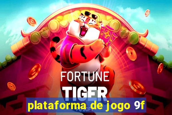 plataforma de jogo 9f